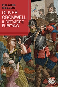 Oliver Cromwell, il dittatore puritano - Librerie.coop