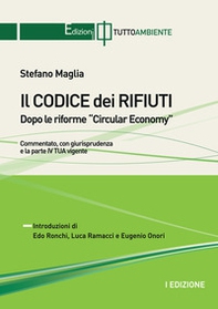 Il codice dei rifiuti. Dopo le riforme Circular Economy - Librerie.coop
