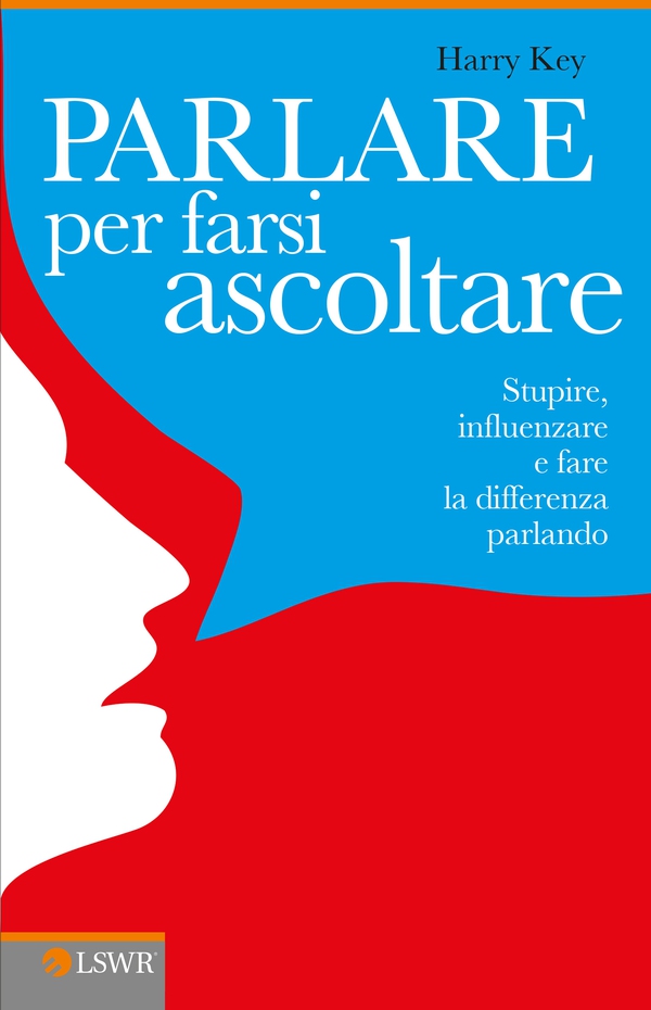 Parlare per farsi ascoltare - Librerie.coop Parlare per farsi ascoltare - Librerie.coop