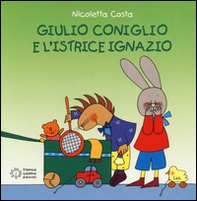 Giulio Coniglio e l'istrice Ignazio - Librerie.coop