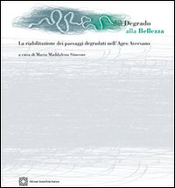 Dal degrado alla bellezza - Librerie.coop Dal degrado alla bellezza - Librerie.coop