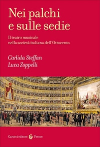 Nei palchi e sulle sedie. Il teatro musicale nella società italiana dell'Ottocento - Librerie.coop Nei palchi e sulle sedie. Il teatro musicale nella società italiana dell'Ottocento - Librerie.coop