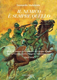Il nemico è sempre quello. Piani di guerra e preparativi del regno d'Italia per la guerra contro l'Impero austroungarico 1861-1914 - Librerie.coop Il nemico è sempre quello. Piani di guerra e preparativi del regno d'Italia per la guerra contro l'Impero austroungarico 1861-1914 - Librerie.coop