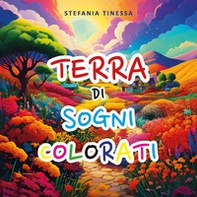 Terra di sogni colorati - Librerie.coop