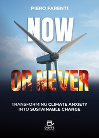 Now or never. Transforming climate anxiety into sustainable change - Librerie.coop
