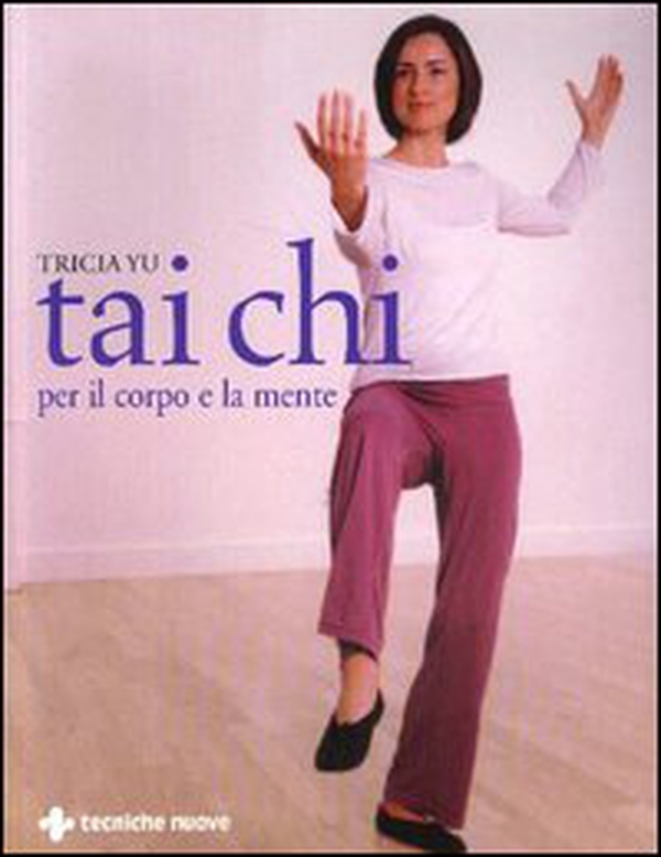 Tai Chi per il corpo e per la mente - Librerie.coop Tai Chi per il corpo e per la mente - Librerie.coop