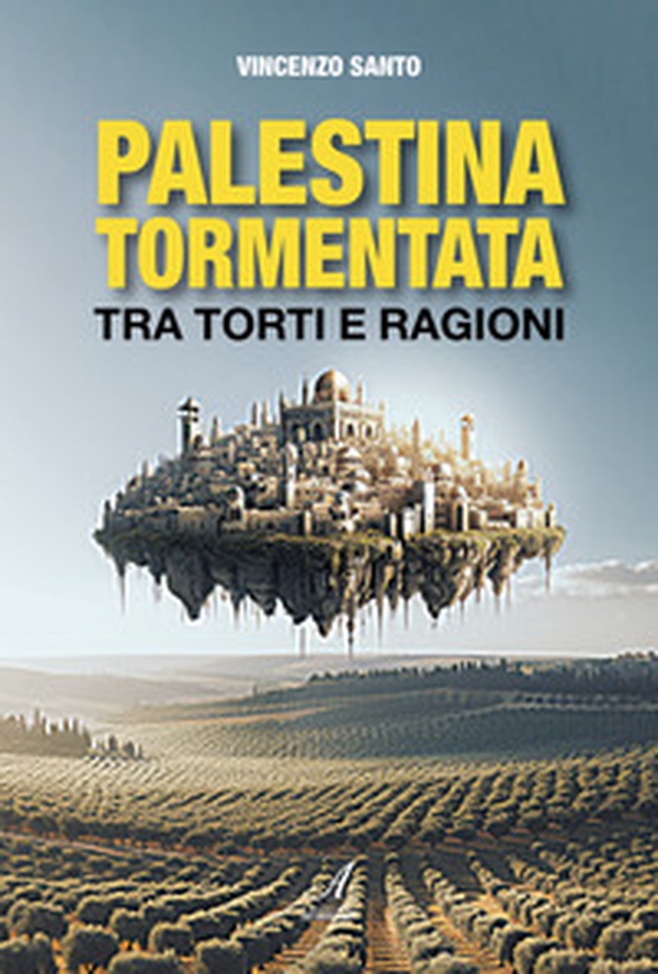 Palestina tormentata. Tra torti e ragioni - Librerie.coop Palestina tormentata. Tra torti e ragioni - Librerie.coop