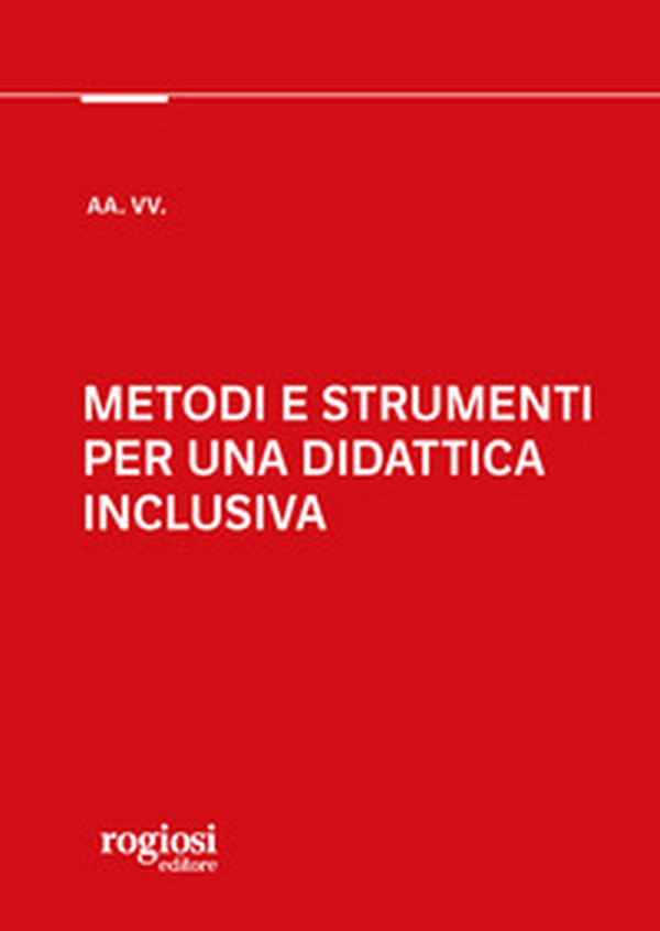 Metodi e strumenti per una didattica inclusiva - Librerie.coop Metodi e strumenti per una didattica inclusiva - Librerie.coop