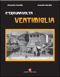 C'era una volta Ventimiglia - Librerie.coop C'era una volta Ventimiglia - Librerie.coop