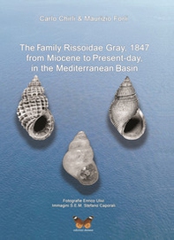 The family Rissoidae Gray, 1847 from Miocene to present-day in the Mediterranean basin. Ediz. italiana e inglese - Librerie.coop