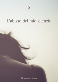 L'abisso del mio silenzio. La battaglia di una donna contro l'alcolismo - Librerie.coop