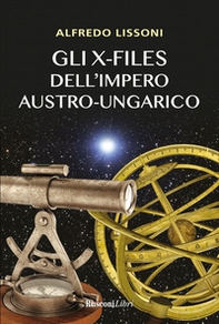 Gli X-files dell'impero austro-ungarico - Librerie.coop Gli X-files dell'impero austro-ungarico - Librerie.coop
