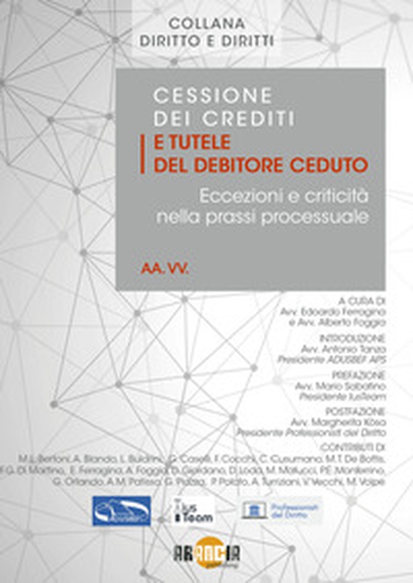 Cessione dei crediti e tutele del debitore ceduto. Eccezioni e criticità nella prassi processuale - Librerie.coop Cessione dei crediti e tutele del debitore ceduto. Eccezioni e criticità nella prassi processuale - Librerie.coop