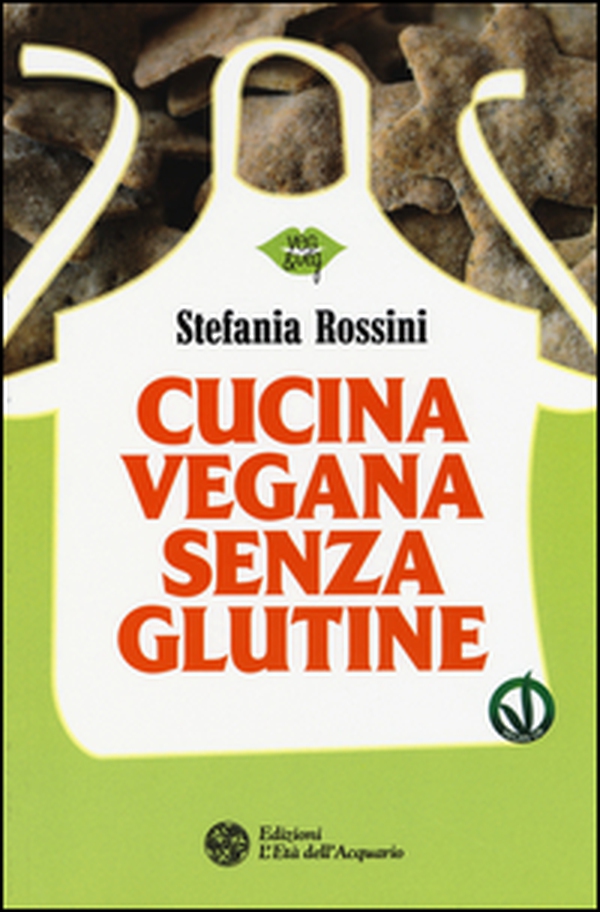 Cucina vegana senza glutine - Librerie.coop Cucina vegana senza glutine - Librerie.coop