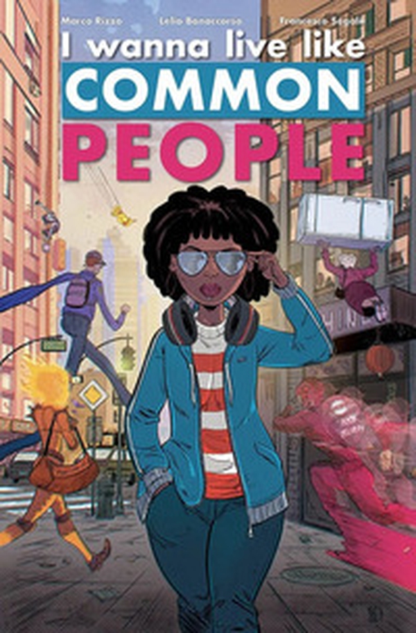 I wanna live like common people - Librerie.coop I wanna live like common people - Librerie.coop