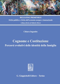 Cognome e Costituzione. Percorsi evolutivi delle identità della famiglia - Librerie.coop