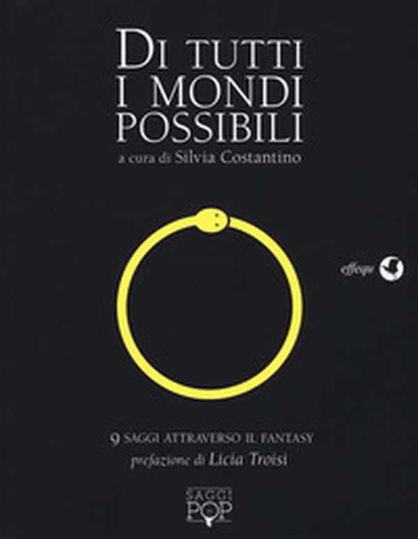 Di tutti i mondi possibili. 9 saggi attraverso il fantasy - Librerie.coop Di tutti i mondi possibili. 9 saggi attraverso il fantasy - Librerie.coop