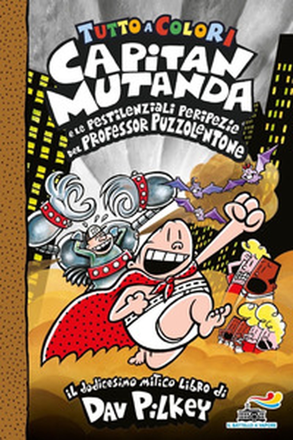 Capitan Mutanda e le pestilenziali peripezie del professore Puzzolentone - Librerie.coop Capitan Mutanda e le pestilenziali peripezie del professore Puzzolentone - Librerie.coop