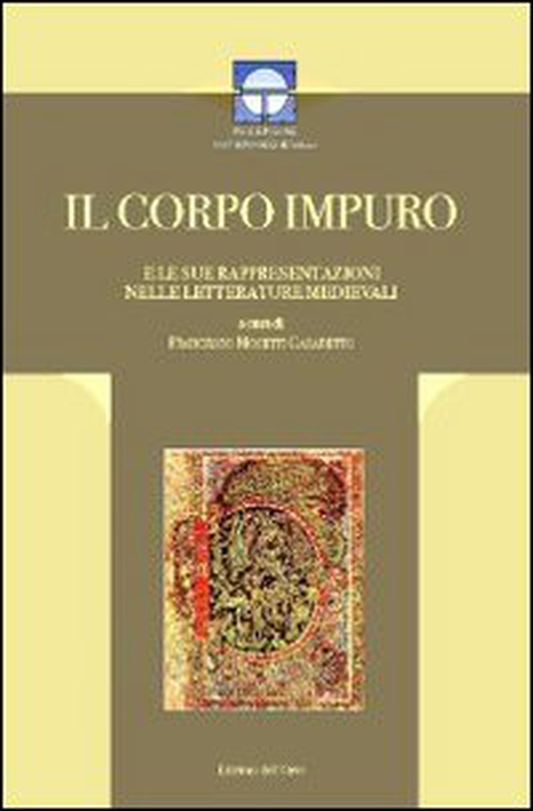 Il corpo impuro e le sue rappresentazioni nelle letterature medievali - Librerie.coop Il corpo impuro e le sue rappresentazioni nelle letterature medievali - Librerie.coop
