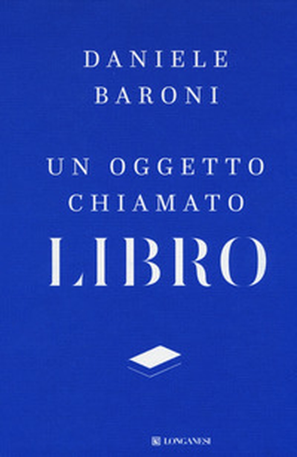 Un oggetto chiamato libro. Breve trattato di cultura del progetto - Librerie.coop Un oggetto chiamato libro. Breve trattato di cultura del progetto - Librerie.coop
