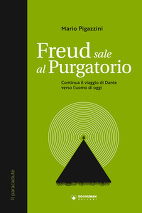Freud sale al Purgatorio. Continua il viaggio di Dante verso l'uomo di oggi - Librerie.coop Freud sale al Purgatorio. Continua il viaggio di Dante verso l'uomo di oggi - Librerie.coop