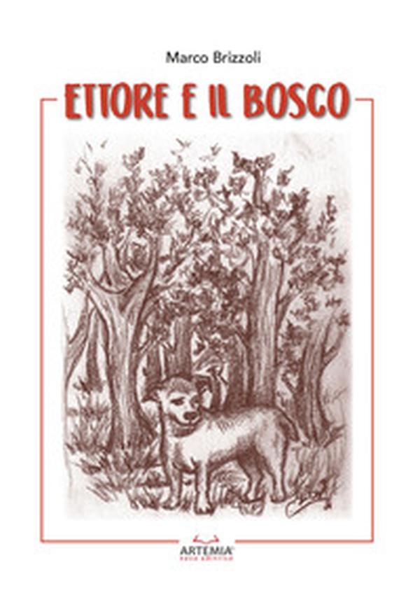 Ettore e il bosco - Librerie.coop Ettore e il bosco - Librerie.coop