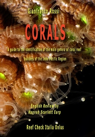 Corals. A guide to the identification of the main genera of coral reef builders of the Indo-Pacific Region - Librerie.coop
