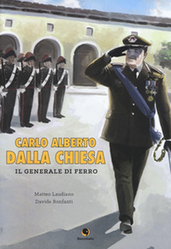 Carlo Alberto Dalla Chiesa. Il generale di ferro - Librerie.coop Carlo Alberto Dalla Chiesa. Il generale di ferro - Librerie.coop