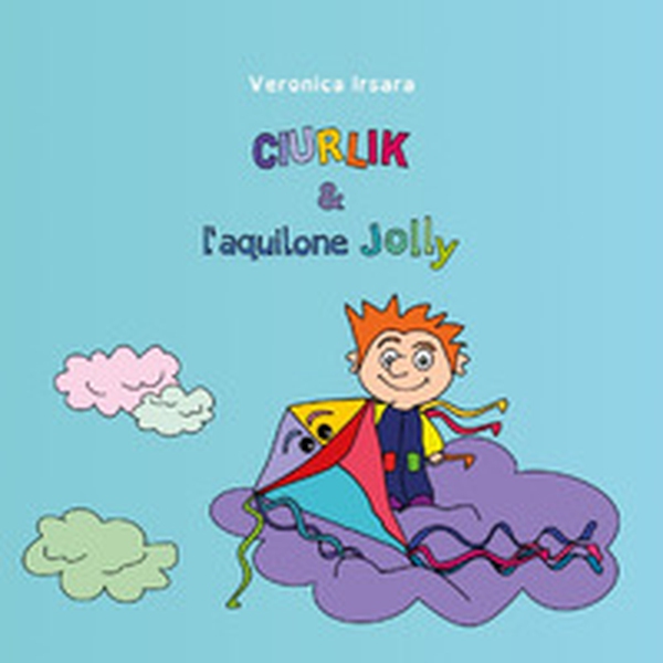 Ciurlik e l'aquilone Jolly - Librerie.coop Ciurlik e l'aquilone Jolly - Librerie.coop