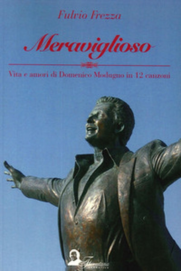Meraviglioso. Vita e amori di Domenico Modugno in 12 canzoni - Librerie.coop Meraviglioso. Vita e amori di Domenico Modugno in 12 canzoni - Librerie.coop