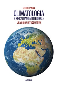 Climatologia e riscaldamento globale. Una guida introduttiva - Librerie.coop