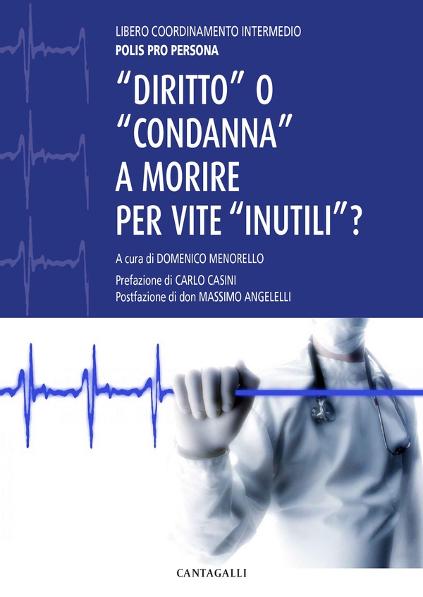 "Diritto" o "condanna" a morire per vite "inutili" - Librerie.coop "Diritto" o "condanna" a morire per vite "inutili" - Librerie.coop