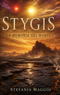 Stygis. La memoria dei morti - Librerie.coop