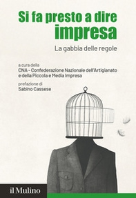 Si fa presto a dire impresa. La gabbia delle regole - Librerie.coop