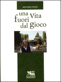 Una vita fuori gioco - Librerie.coop