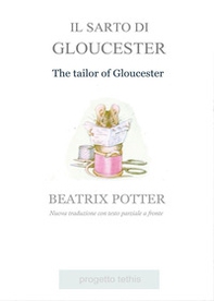 Il sarto di Gloucester. Testo inglese parziale a fronte - Librerie.coop
