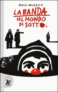 La banda del mondo di sotto - Librerie.coop