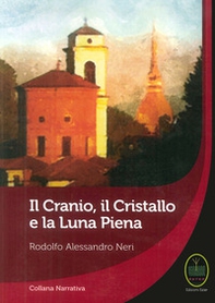 Il cranio, il cristallo e la luna piena - Librerie.coop Il cranio, il cristallo e la luna piena - Librerie.coop