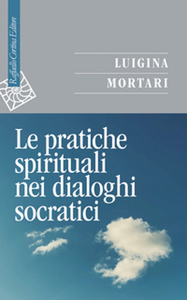 Le pratiche spirituali nei dialoghi socratici - Librerie.coop