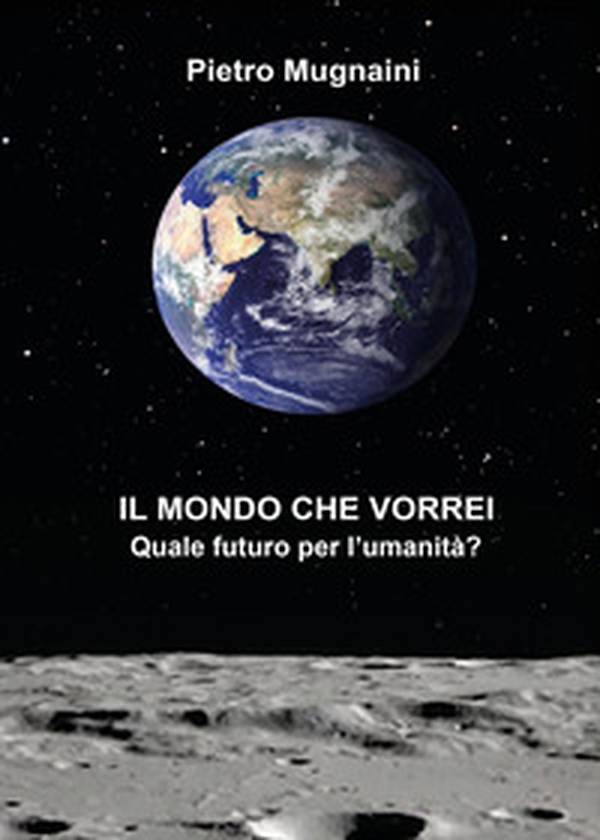 Il mondo che vorrei - Librerie.coop Il mondo che vorrei - Librerie.coop