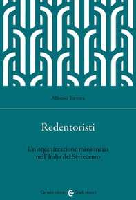 Redentoristi. Un'organizzazione missionaria nell'Italia del Settecento - Librerie.coop
