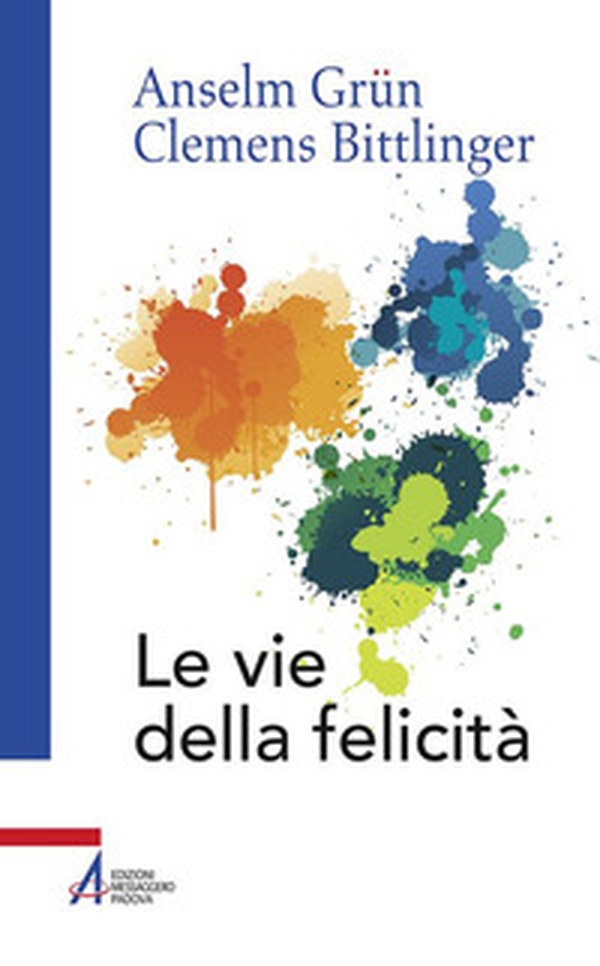 Le vie della felicità - Librerie.coop Le vie della felicità - Librerie.coop