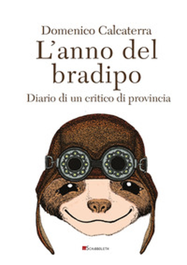 L'anno del bradipo. Diario di un critico di provincia - Librerie.coop L'anno del bradipo. Diario di un critico di provincia - Librerie.coop