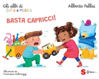 Basta capricci! Gli albi di Sofia e Mattia - Librerie.coop
