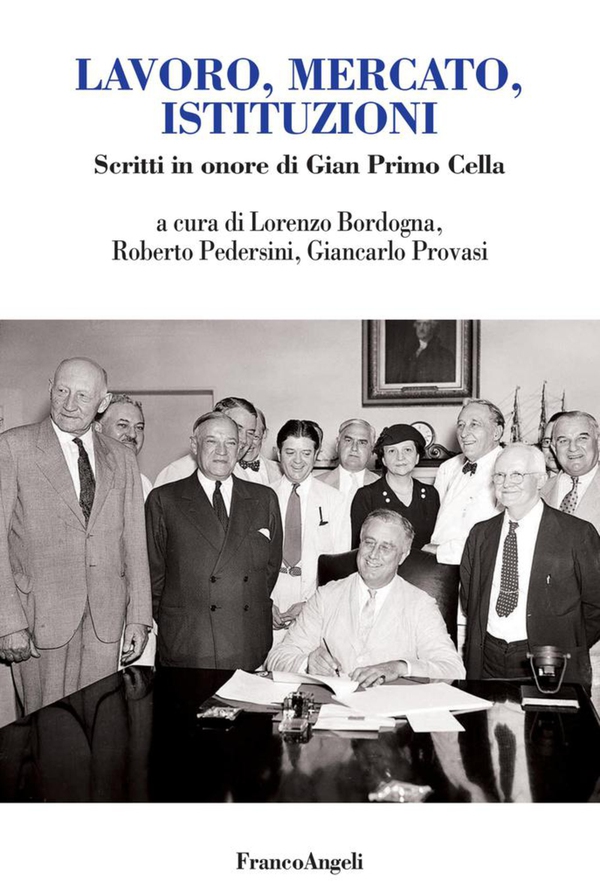 Lavoro, mercato, istituzioni. Scritti in onore di Gian Primo Cella - Librerie.coop Lavoro, mercato, istituzioni. Scritti in onore di Gian Primo Cella - Librerie.coop
