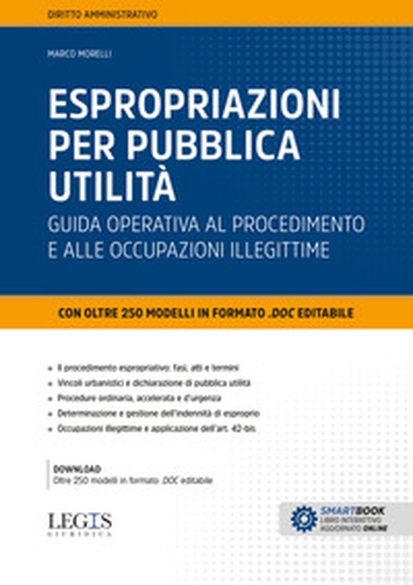 Espropriazioni per pubblica utilità. Guida operativa al procedimento e alle occupazioni illegittime - Librerie.coop
