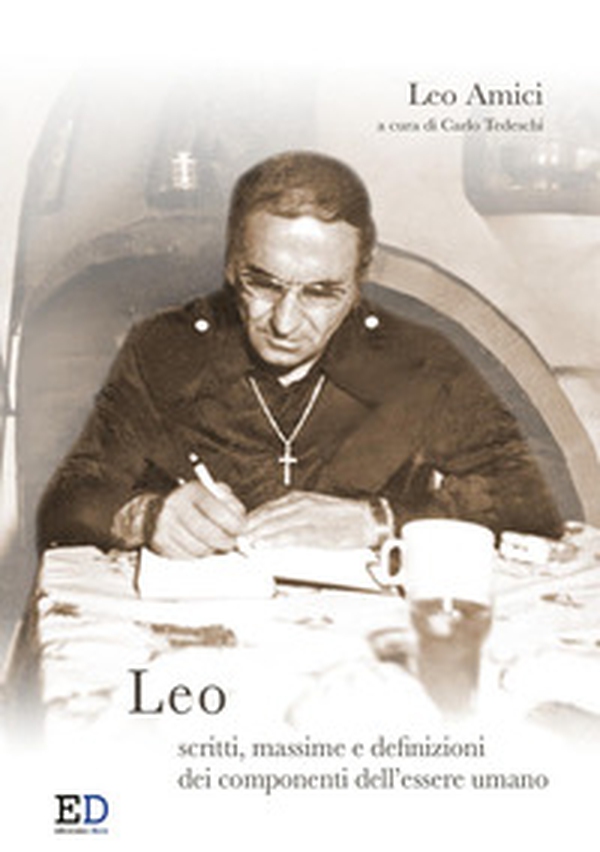 Leo. Scritti, massime e definizioni dei componenti dell'essere umano - Librerie.coop Leo. Scritti, massime e definizioni dei componenti dell'essere umano - Librerie.coop