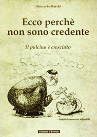Ecco perché non sono credente. Il pulcino è cresciuto - Librerie.coop Ecco perché non sono credente. Il pulcino è cresciuto - Librerie.coop