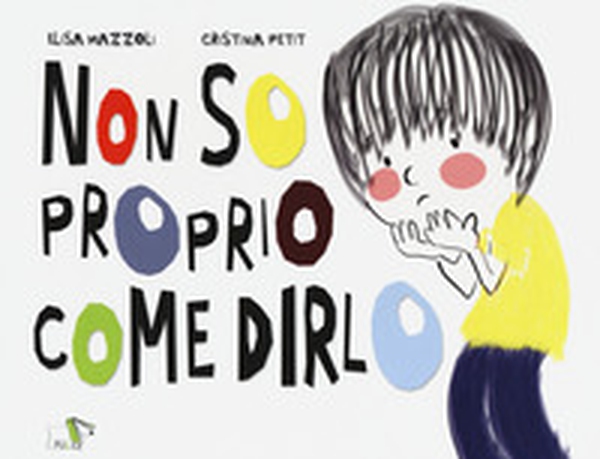 Non so proprio come dirlo - Librerie.coop Non so proprio come dirlo - Librerie.coop