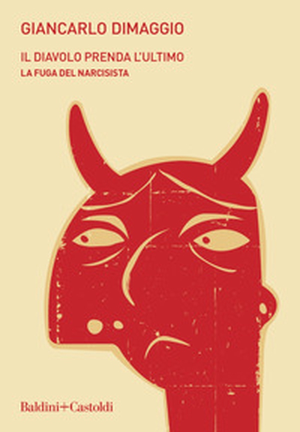 Il diavolo prenda l'ultimo. La fuga del narcisista - Librerie.coop Il diavolo prenda l'ultimo. La fuga del narcisista - Librerie.coop